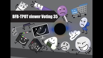 BFBTPOT Viewer Voting 35