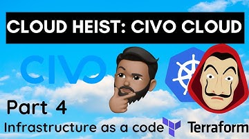 Cloud Heist S1E4: [Civo Cloud managed Kubernetes] Infrastructure as a code with Terraform