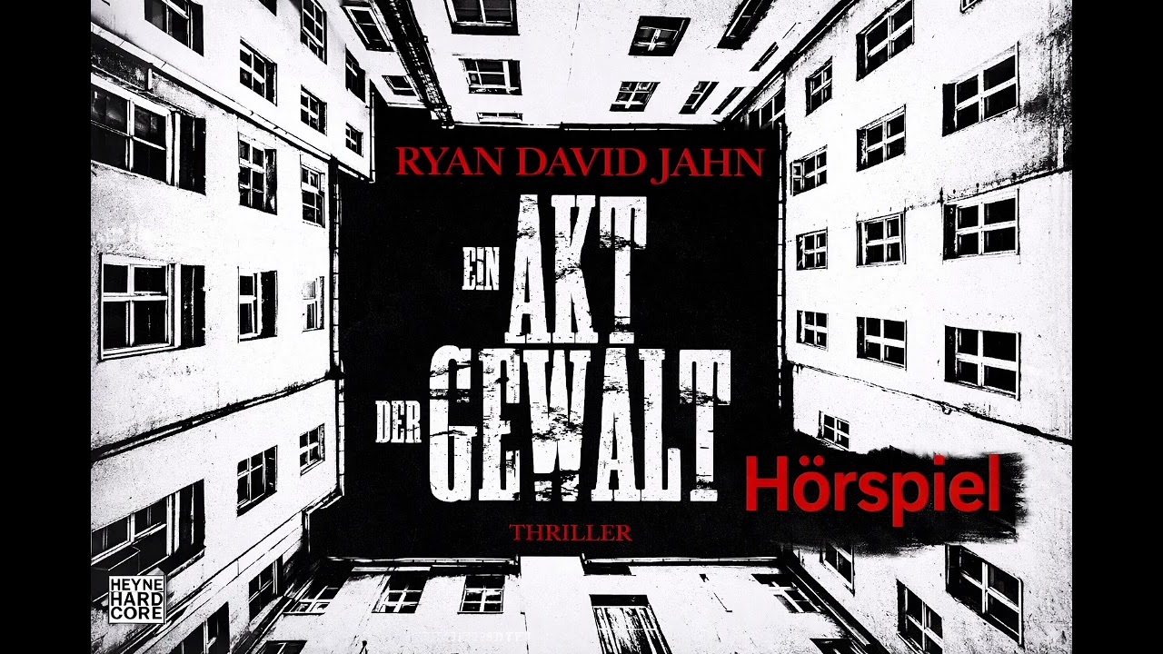 Ein Akt der Gewalt (Ryan David Jahn) Hörspiel 