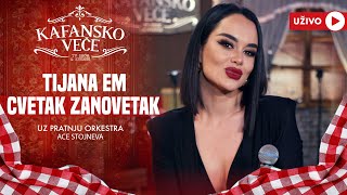 Video thumbnail of "TIJANA EM - CVETAK ZANOVETAK | UZIVO | (ORK. ACE STOJNEVA) | 2024 | KAFANSKO VECE"