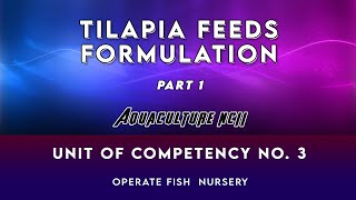 AQUACULTURE NCII | UC3 | Operate Fish Nursery | Feeds Formulation | part 1