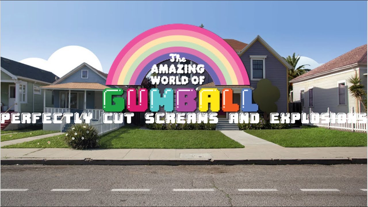 The Amazing World of Gumball - Perfectly Cut Screams and Explosions #1