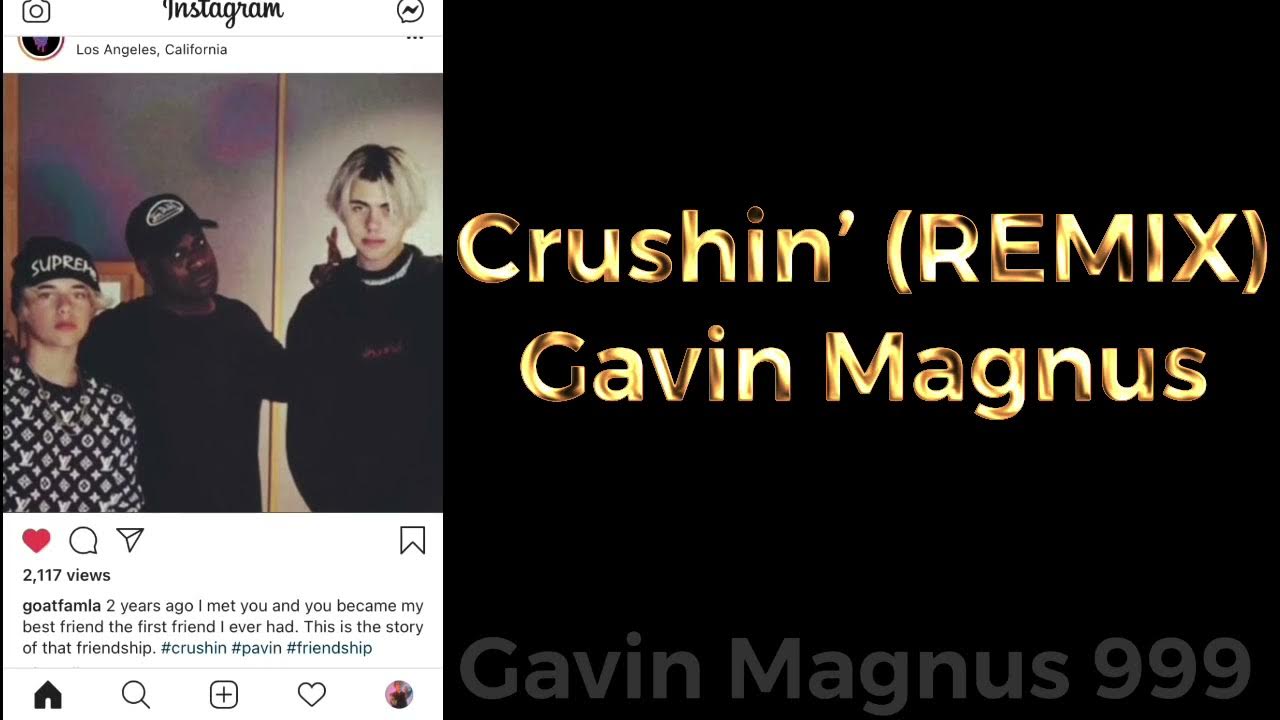 Crushin’ (REMIX) Gavin Magnus (unreleased song 8) YouTube