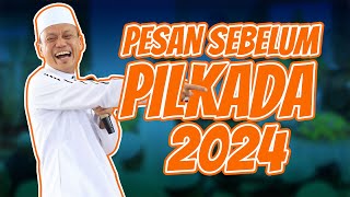 Ustad Das'ad Latif  - Pesan sebelum PILKADA