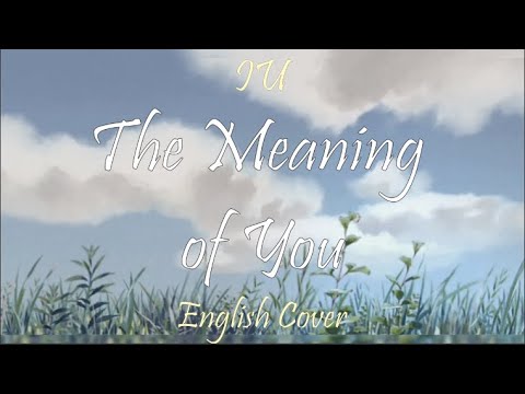 IU (아이유) - The Meaning of You (너의 의미) - English Cover