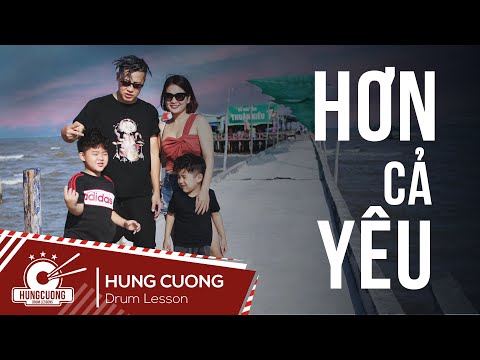 #1 HƠN CẢ YÊU – DRUM COVER – HÙNG CƯỜNG ( QUÀ VALENTINE TẶNG VỢ ) Mới Nhất