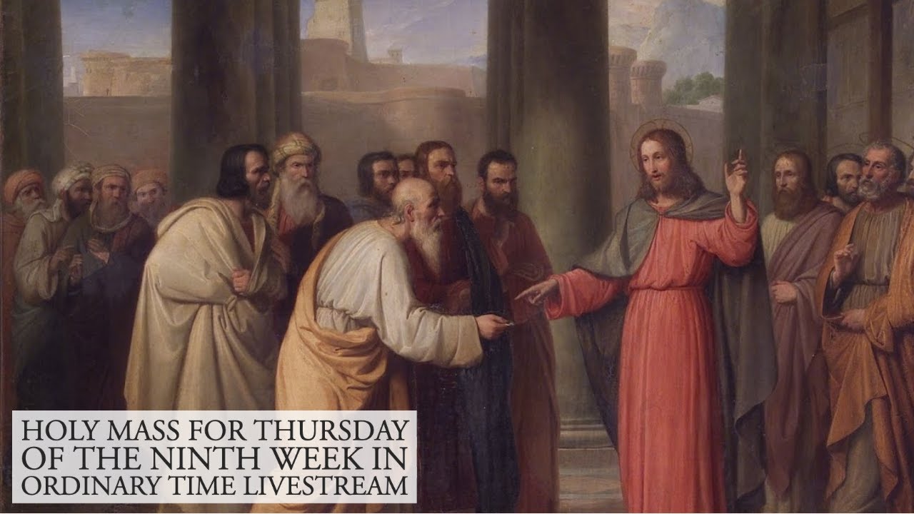 Holy Mass for Thursday of the Ninth Week in Ordinary Time - YouTube