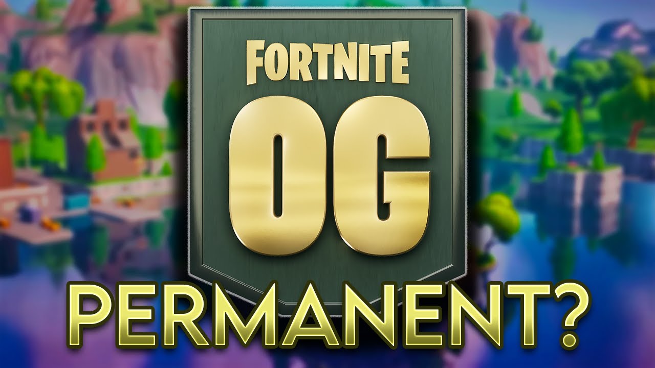 Fortnite OG Is PERMANENT YouTube 
