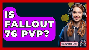 Is Fallout 76 PVP? - Video Gamers Vault