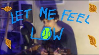 Let Me Feel Low - Cavetown ft Miloe cover