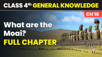 What are the Moai? - Full Chapter Explanation and Exercise | Class 4 General Knowledge Chapter 16