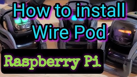 Updated! How to Install Wire-Pod on Raspberry Pi!!! Full Walk-Through!