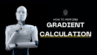 Mastering Gradient Calculation in AI: Essential Techniques