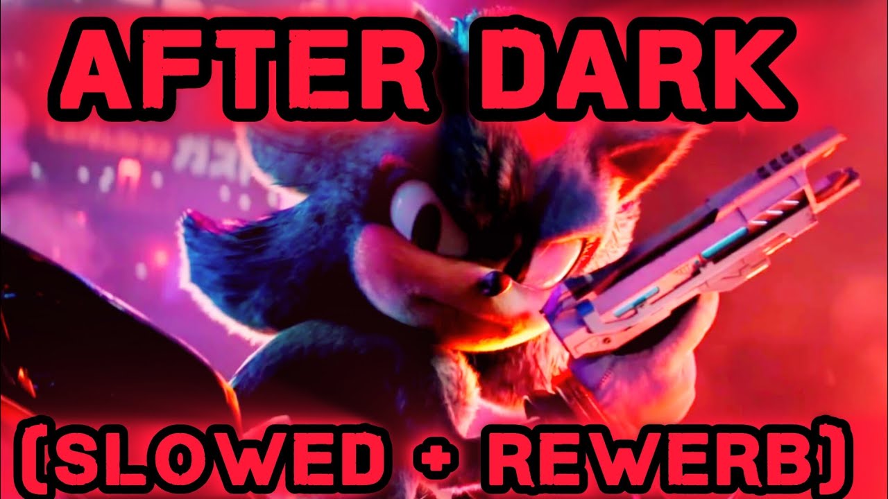 Sonic Movie 3 | Shadow Tribute | After Dark (slowed + rewerb)
