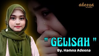 Bikin Menagis || Gelisah || By. Hamna Adeena Music