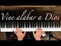 Vine Alabar a Dios - Piano Tutorial