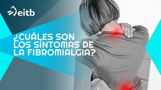 ¿Qué características tiene y cuáles son los síntomas de la fibromialgia?