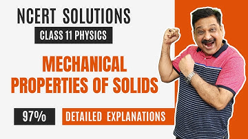 👉Mechanical Properties of Solids🟠 Class 11 Physics NCERT Solutions of Chapter 8 💥Detailed Explanatio