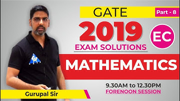 8 | GATE 2019 SOLUTIONS | EC | MATHEMATICS
