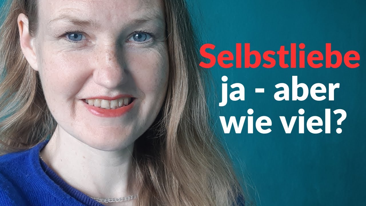 Wie viel Selbstliebe ist gut?