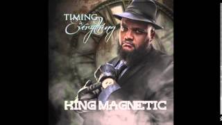 Video thumbnail of "King Magnetic - "Timing Is Everything" OFFICIAL VERSION"