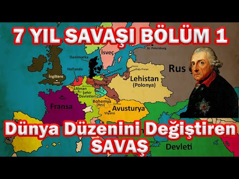 7 Yıl Savaşları, Bölüm 1 | İttifaklar ve Savaşın İlk Yılları