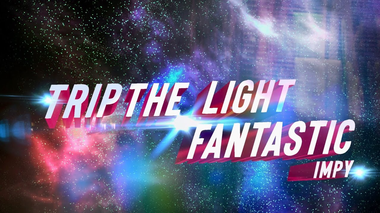 Impy - Trip The Light Fantastic - YouTube