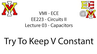 EE223 - 03 Capacitors - Try To Keep Voltage Constant