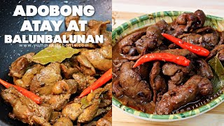 Adobong Atay at Balunbalunan | Paano Magluto ng Masarap na Adobong Atay Balunan