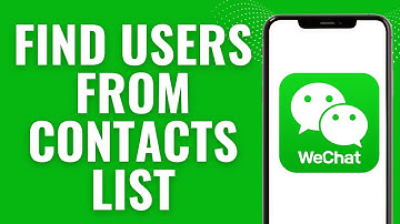 How to Find WeChat Users from your Contacts List