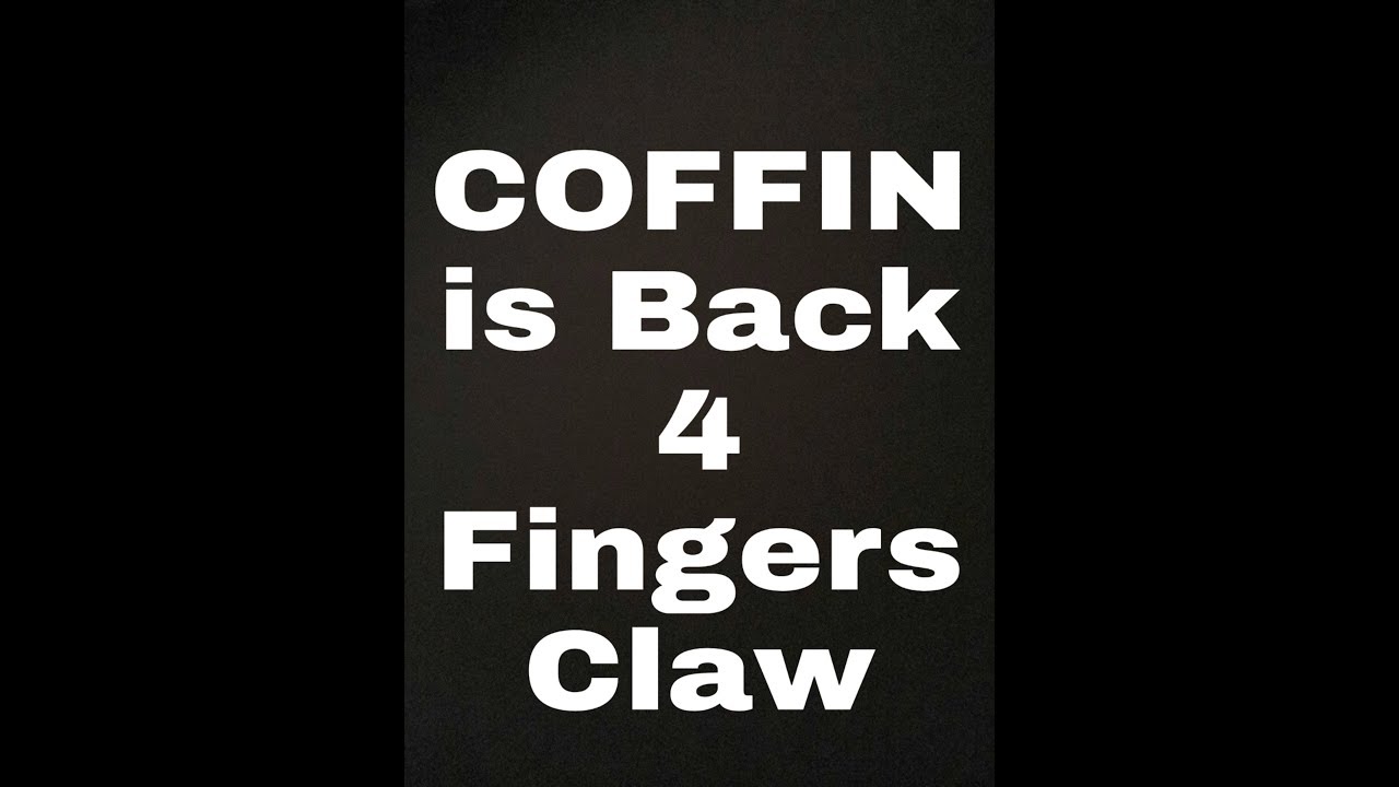 COFFIN 4 fingers Claw--Coffin is back--tranning ground practice