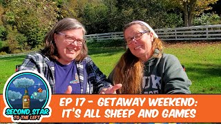 Ep 17 Getaway Weekend Its All Sheep and Games