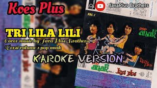 Tri lila lili - Koes Plus ( Karoke terbaru by Java Music )