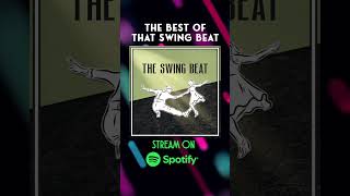 New Playlist on Spotify - The best of the Swing Beat