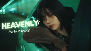 HEAVENLY parts in K-Pop
