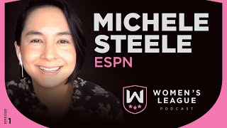Breaking Barriers in Sports Journalism | ESPN’s Michele Steele | Women's League Podcast