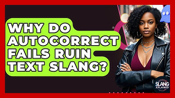Why Do Autocorrect Fails Ruin Text Slang? - SlangXplained