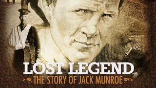 Lost Legend: The Story Of Jack Munroe