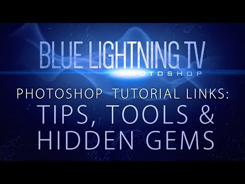 Tips, Tools & Hidden Gems: Photoshop Tutorial Links from Blue Lightning TV Tips, Tools & Hidden Gems: Photoshop Tutorial Links from Blue Lightning TV