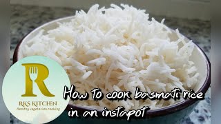 How to Cook perfect Basmati rice in an Instant Pot | Instant pot basmati rice How To Make Perfect Basmati Rice In Instant Pot