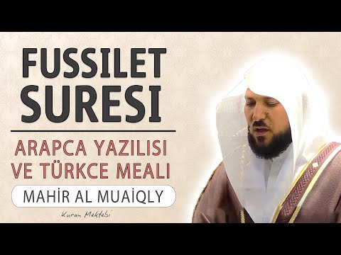 Fussilet suresi anlamı dinle Mahir al Muaiqly (Fussilet suresi arapça yazılışı okunuşu ve meali)