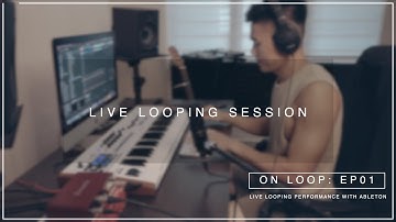 Live Looping with Ableton | On Loop: EP 01 (Live Loop Music)