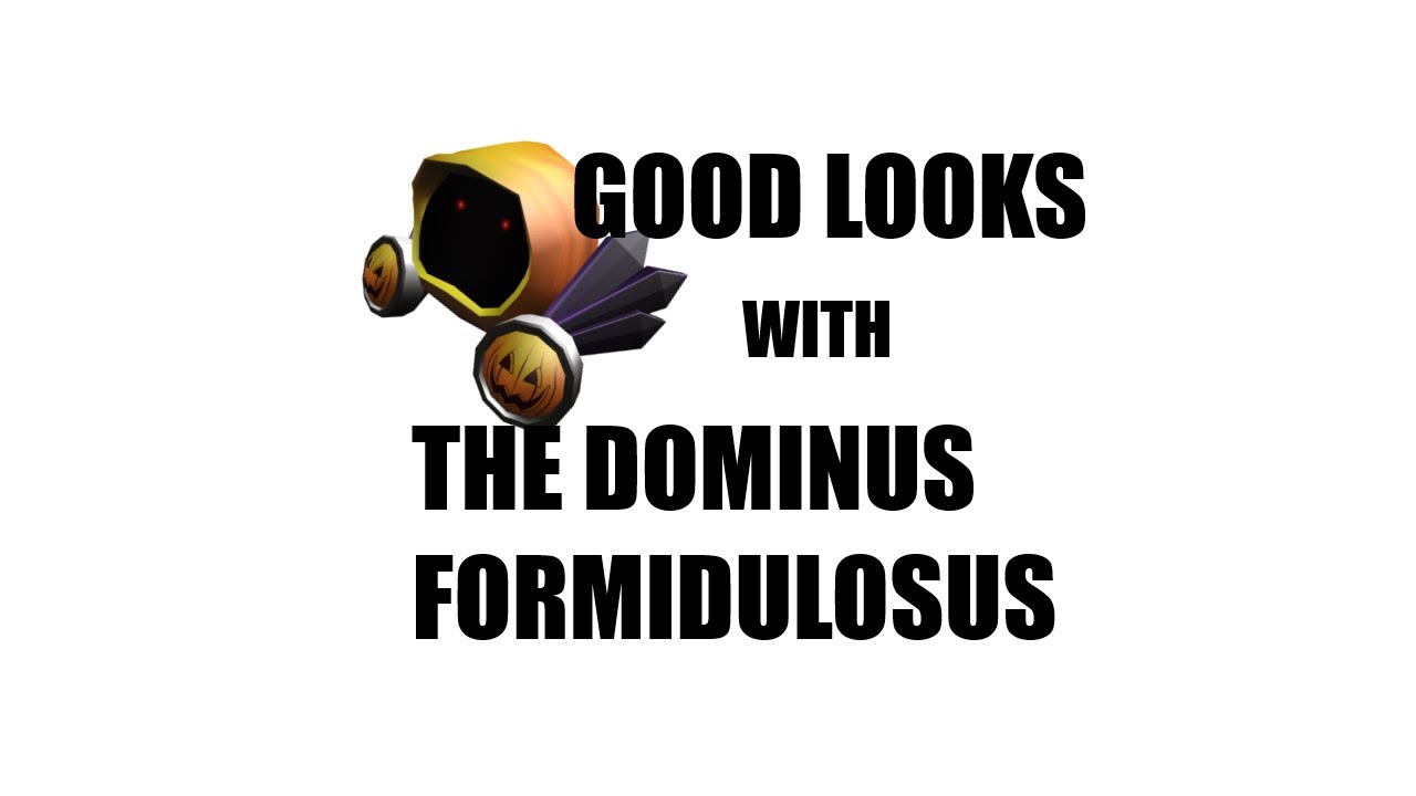 Good Looks With The Dominus Formidulosus Youtube