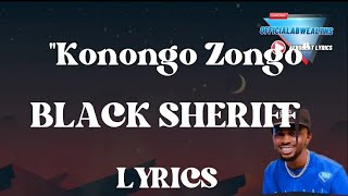 Black Sheriff  -  Konongo Zongo ( Official lyric video )