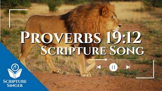 Proverbs 19:12 Scripture Song | ScriptureSinger.com