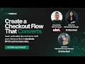 Create a checkout flow that converts
