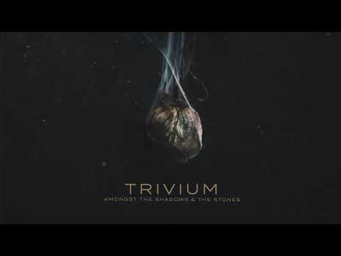 AMONGST THE SHADOWS & THE STONES - Trivium - LETRAS.COM