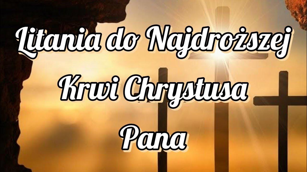 Litania do Najdroższej Krwi Chrystusa Pana YouTube
