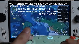 Wuthering Waves v2.3 Is Now Available on Steam | Rog Ally AFMF 2.1 &amp; Steam Deck DX12 API Performance