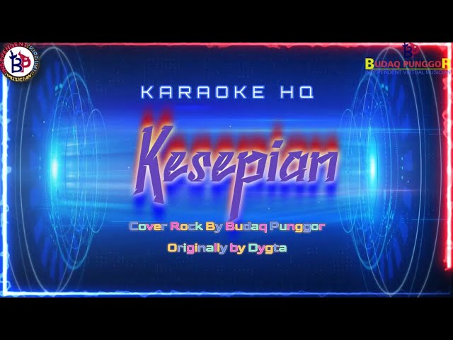 Dygta - Kesepian Karaoke HQ Cover Rock by Budaq Punggor class=
